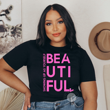 Showing up as yourself, BEAUTIFUL tee