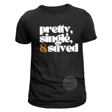 Pretty, Single & Saved Tee
