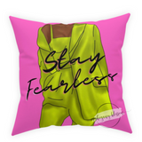 Stay Fearless Pillow