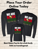 WE ARE BLACK HISTORY Long Sleeve Tee