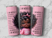 I Am Worthy Girls tumbler