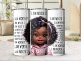 I Am Worthy Girls tumbler