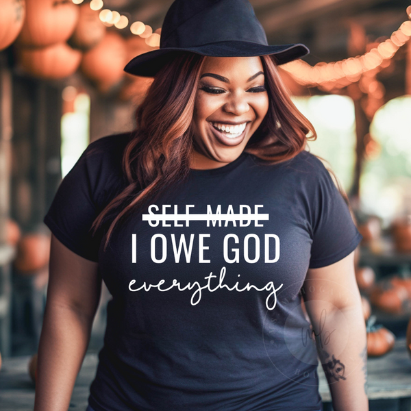 I Owe God Everything tee