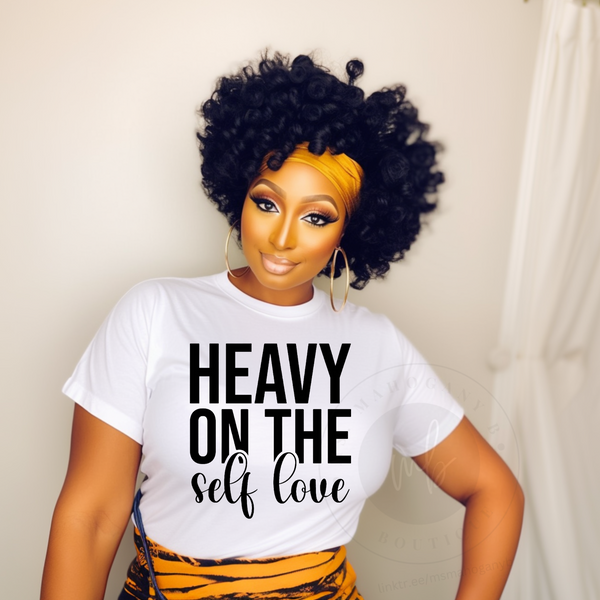 Heavy on the Self Love tee(White)