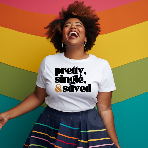 Pretty, Single & Saved Tee