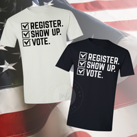 Register, Show Up, Vote