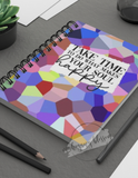 Take Time to Make Your Soul Happy Spiral Notebook