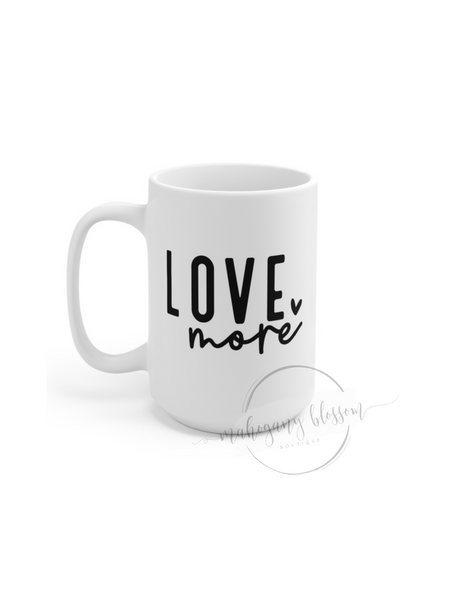 Love More Mug