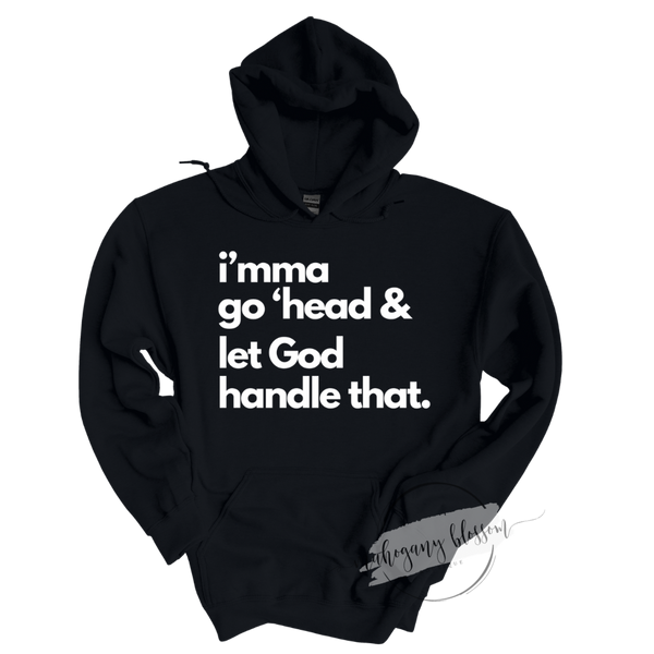 Let God handle that HOODIE