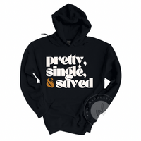 PRETTY, SINGLE, & SAVED HOODIE